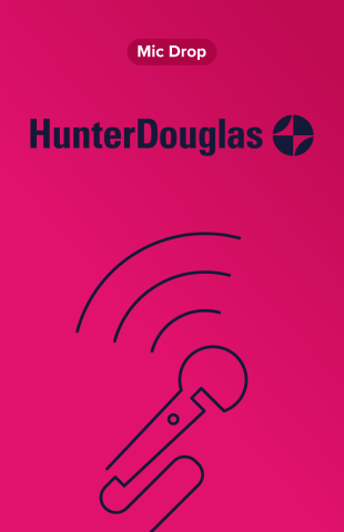 pink background with a tag that reads "Mic Drop" with the Hunter Douglas Logo and an icon of a microphone immediately below it.