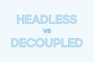 Headless vs decoupled