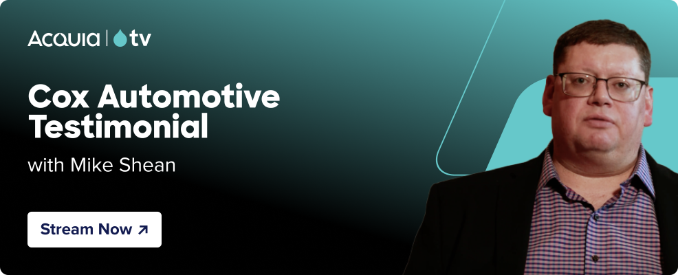 black to teal gradient with the Acquia TV logo and text that reads “Cox Automotive Testimonial - with Mike Shean” and a button that reads “Stream Now” and teal parallelograms with the headshot of a man.
